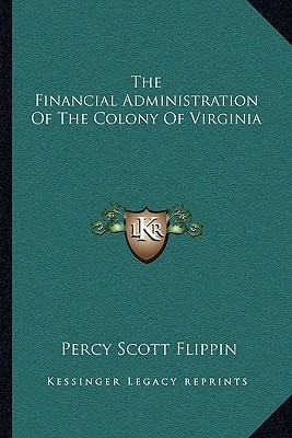 The Financial Administration Of The Colony Of Virginia