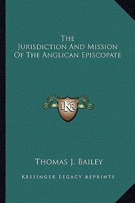 The Jurisdiction And Mission Of The Anglican Episcopate