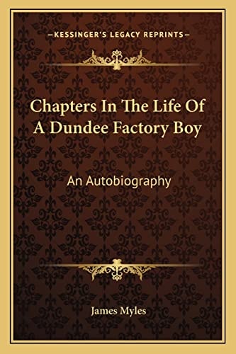 Chapters In The Life Of A Dundee Factory Boy: An Autobiography