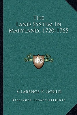 The Land System In Maryland, 1720-1765