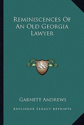 Reminiscences Of An Old Georgia Lawyer