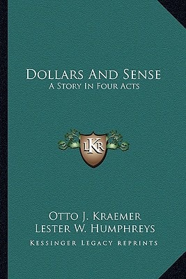 Dollars And Sense: A Story In Four Acts