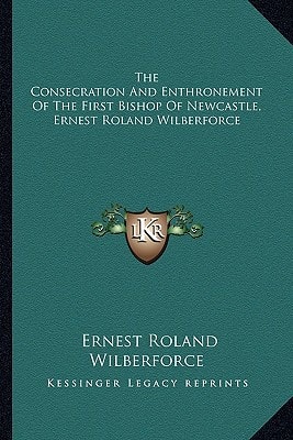 The Consecration And Enthronement Of The First Bishop Of Newcastle, Ernest Roland Wilberforce