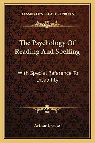 The Psychology Of Reading And Spelling: With Special Reference To Disability