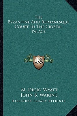 The Byzantine And Romanesque Court In The Crystal Palace