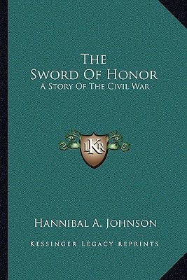The Sword Of Honor: A Story Of The Civil War