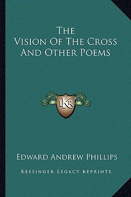 The Vision Of The Cross And Other Poems