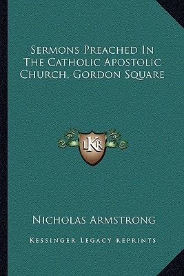 Sermons Preached In The Catholic Apostolic Church, Gordon Square