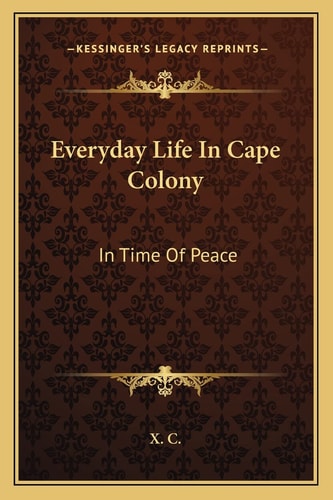 Everyday Life In Cape Colony: In Time Of Peace