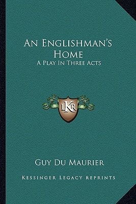 An Englishman's Home: A Play In Three Acts