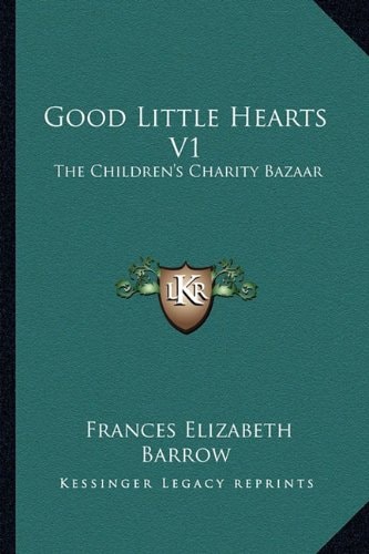 Good Little Hearts V1: The Children's Charity Bazaar