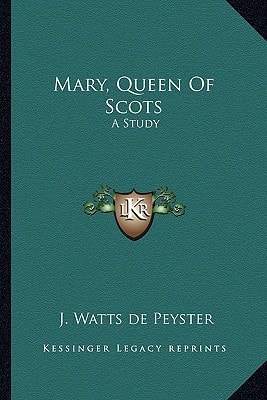 Mary, Queen Of Scots: A Study