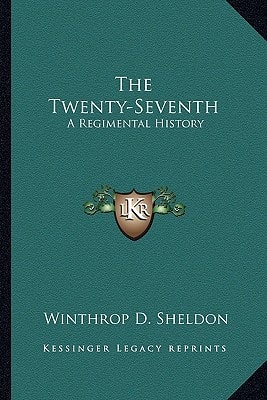 The Twenty-Seventh: A Regimental History