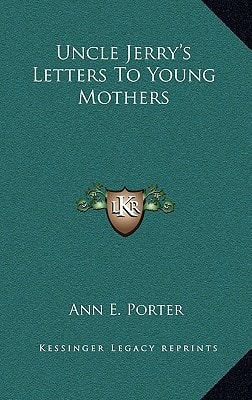 Uncle Jerry's Letters To Young Mothers