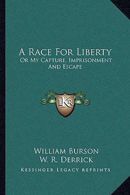 A Race For Liberty: Or My Capture, Imprisonment And Escape