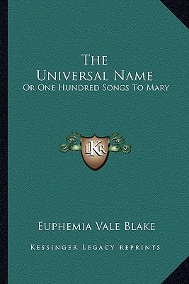 The Universal Name: Or One Hundred Songs To Mary