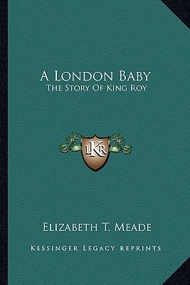 A London Baby: The Story Of King Roy
