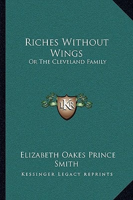 Riches Without Wings: Or The Cleveland Family