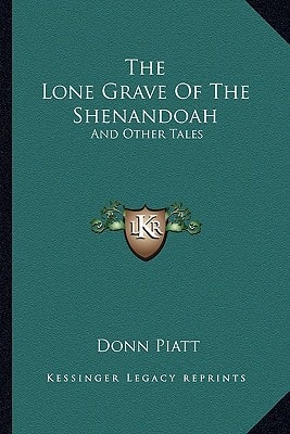 The Lone Grave Of The Shenandoah: And Other Tales