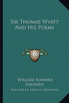 Sir Thomas Wyatt And His Poems