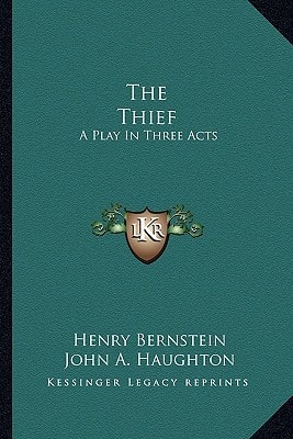 The Thief: A Play In Three Acts