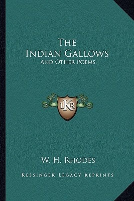 The Indian Gallows: And Other Poems