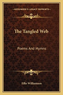 The Tangled Web: Poems And Hymns