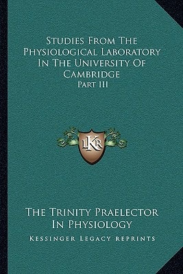 Studies From The Physiological Laboratory In The University Of Cambridge: Part III