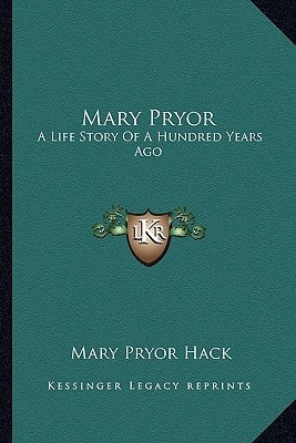 Mary Pryor: A Life Story Of A Hundred Years Ago