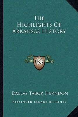 The Highlights Of Arkansas History