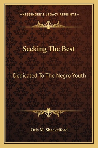 Seeking The Best: Dedicated To The Negro Youth