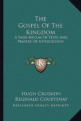 The Gospel Of The Kingdom: A Vade-Mecum Of Texts And Prayers Of Intercession