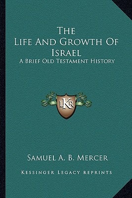 The Life And Growth Of Israel: A Brief Old Testament History