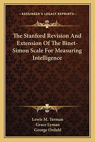 The Stanford Revision And Extension Of The Binet-Simon Scale For Measuring Intelligence