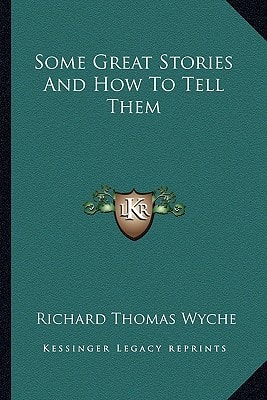 Some Great Stories And How To Tell Them