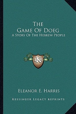 The Game Of Doeg: A Story Of The Hebrew People