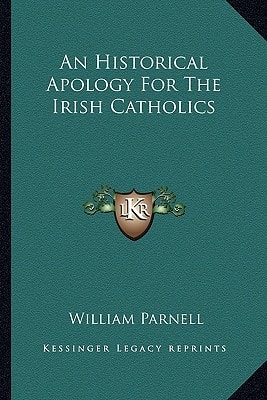 An Historical Apology For The Irish Catholics