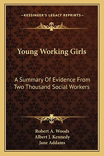 Young Working Girls: A Summary Of Evidence From Two Thousand Social Workers