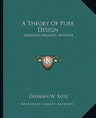 A Theory Of Pure Design: Harmony, Balance, Rhythm
