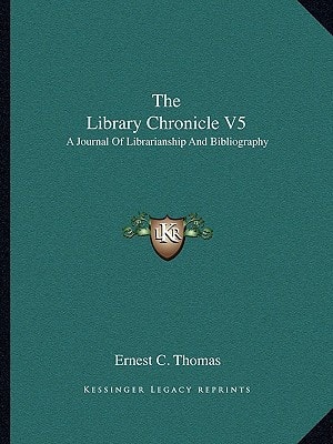 The Library Chronicle V5: A Journal Of Librarianship And Bibliography