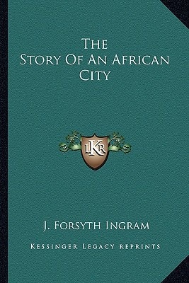 The Story Of An African City