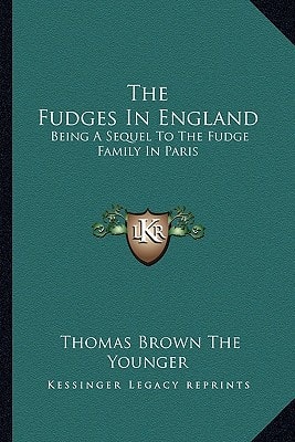 The Fudges In England: Being A Sequel To The Fudge Family In Paris