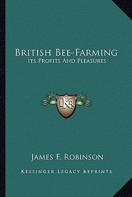 British Bee-Farming: Its Profits And Pleasures