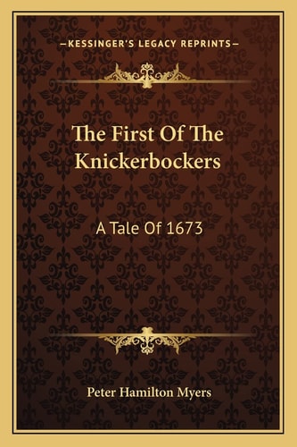 The First Of The Knickerbockers: A Tale Of 1673