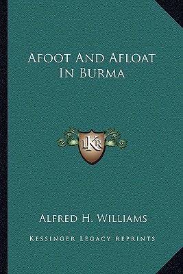 Afoot And Afloat In Burma