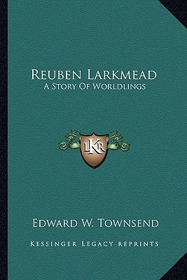 Reuben Larkmead: A Story Of Worldlings
