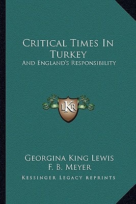 Critical Times In Turkey: And England's Responsibility