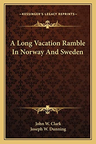 A Long Vacation Ramble In Norway And Sweden