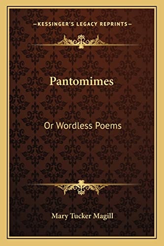 Pantomimes: Or Wordless Poems
