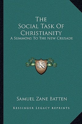 The Social Task Of Christianity: A Summons To The New Crusade